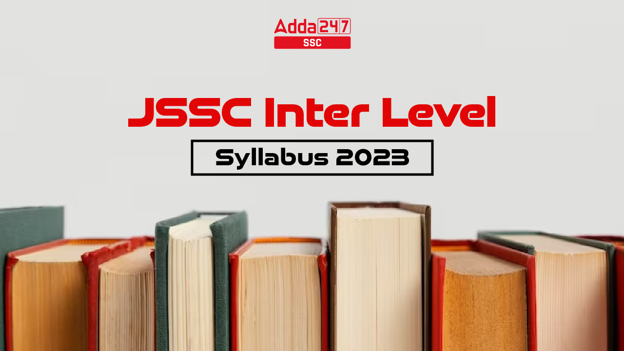 JSSC Inter Level Syllabus 2023 and Exam Pattern (Paper Wise) Sarkari