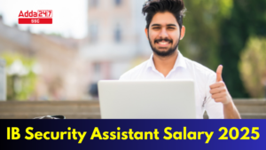 IB Security Assistant Salary 2025