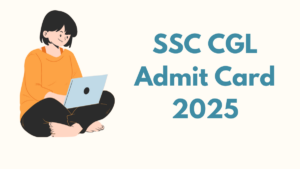 SSC CGL Admit Card 2025