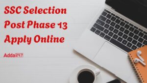 SSC Selection Post Phase 13 Apply Online