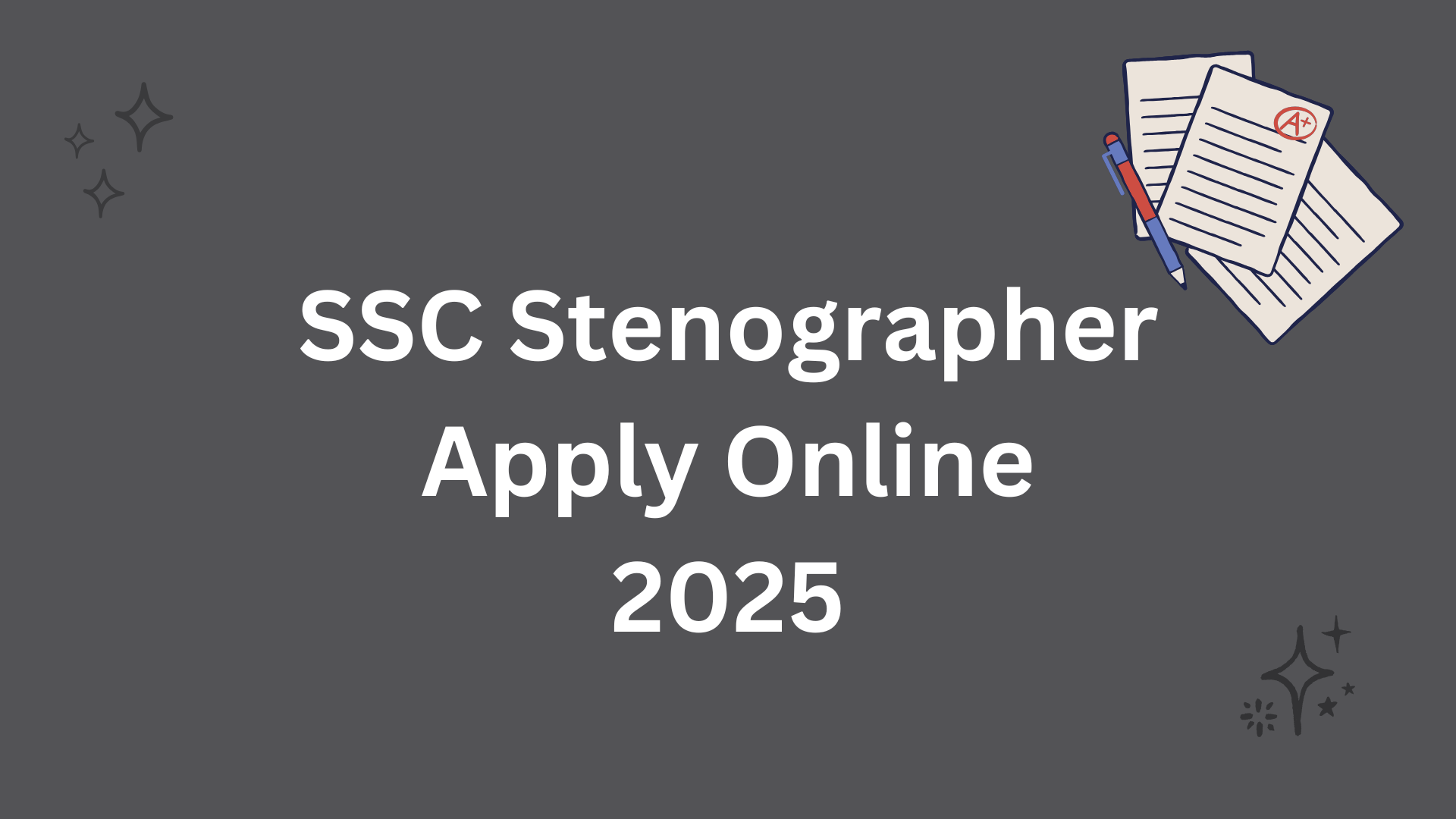 SSC Stenographer Apply Online 2025