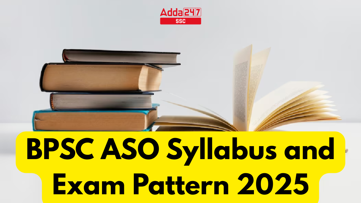 BPSC ASO Syllabus and Exam Pattern 2025