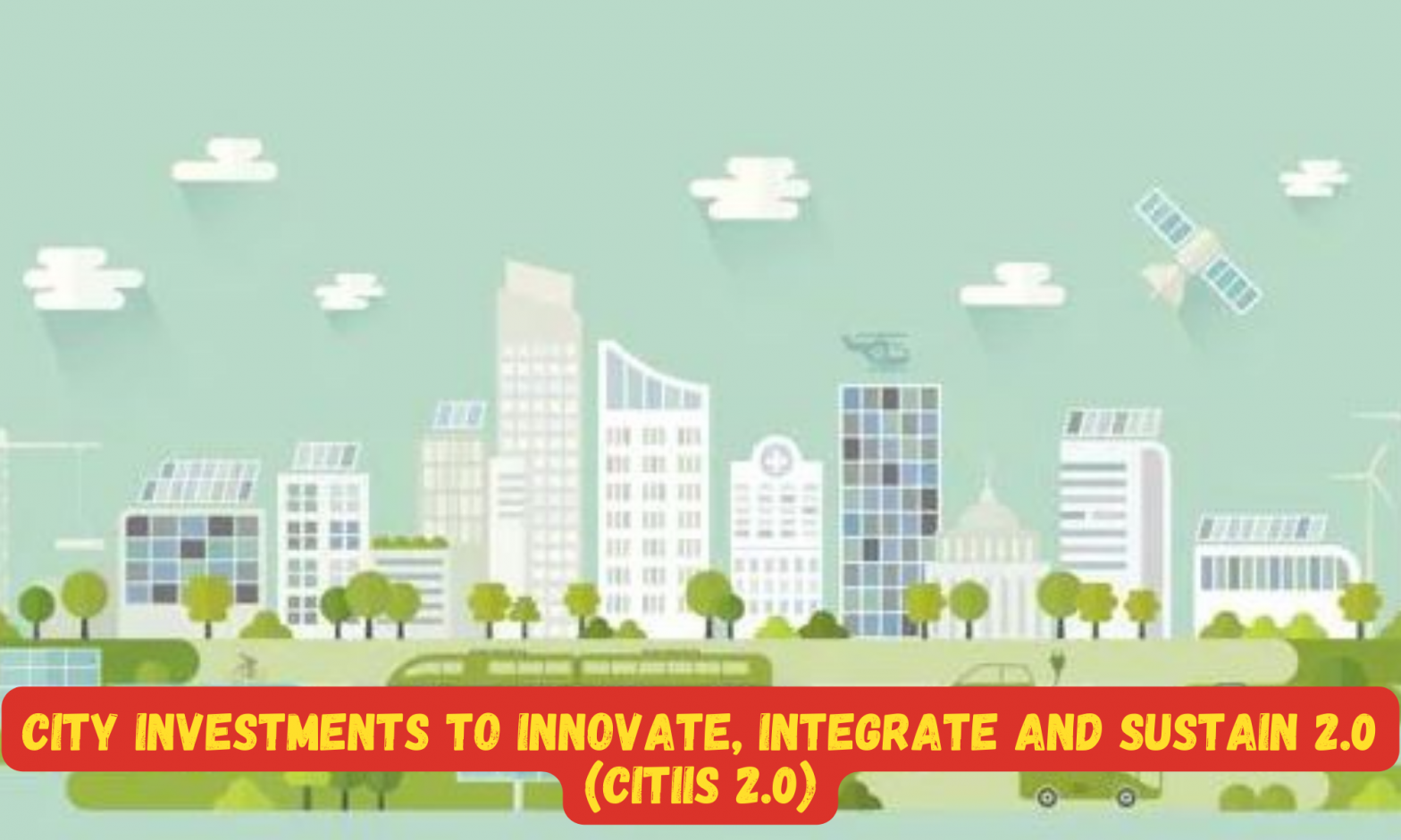 City Investments to Innovate, Integrate and Sustain 2.0 (CITIIS 2.0