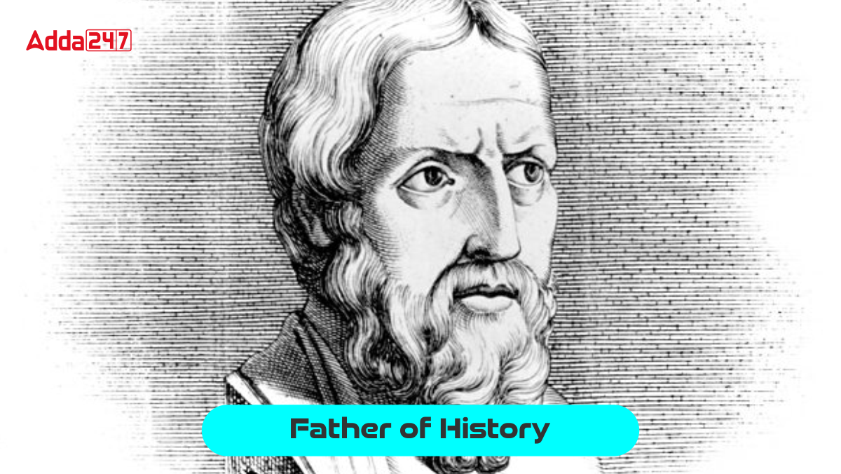 Father of History, Know the Name and Profile