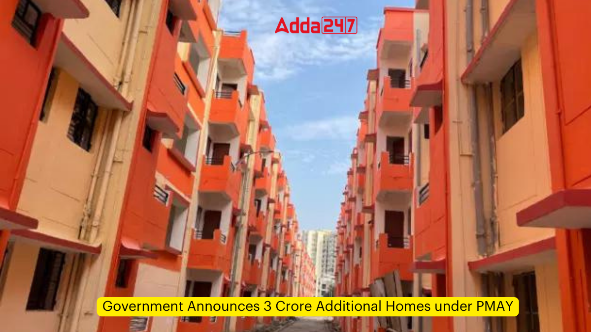 Government Announces 3 Crore Additional Homes under PMAY