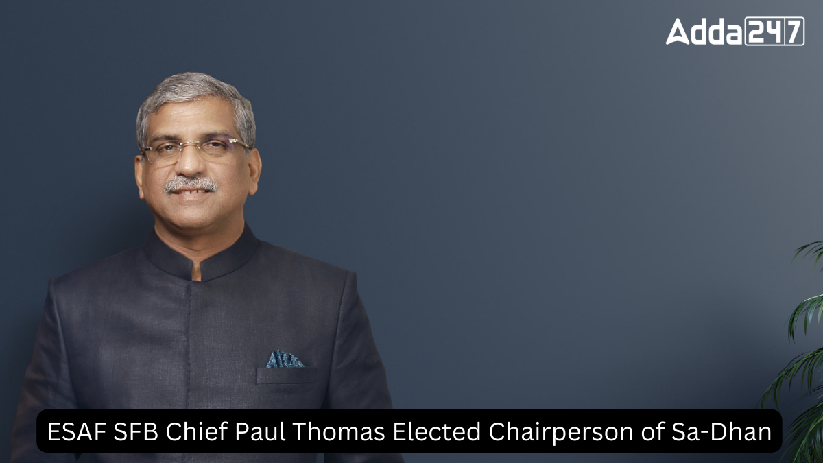 ESAF SFB Chief Paul Thomas Elected Chairperson of Sa-Dhan