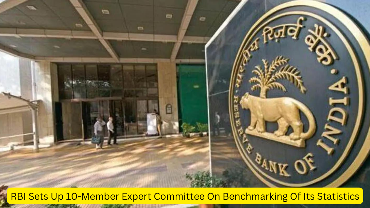 RBI Sets Up 10-Member Expert Committee On Benchmarking Of Its Statistics