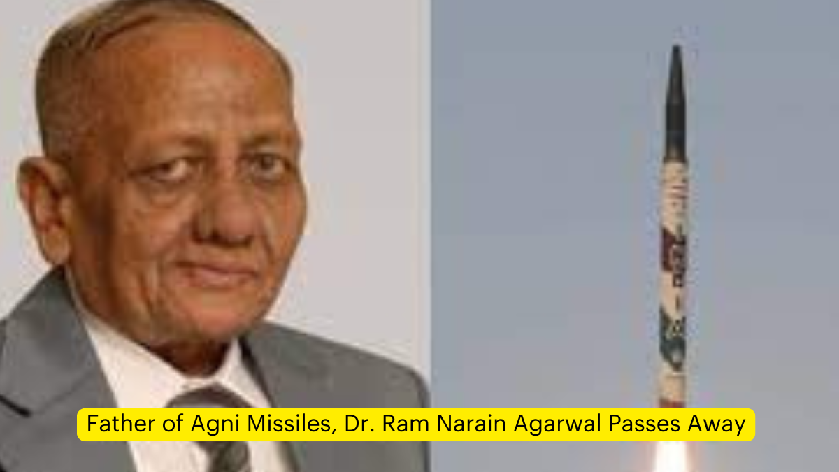 Father of Agni Missiles, Dr. Ram Narain Agarwal Passes Away