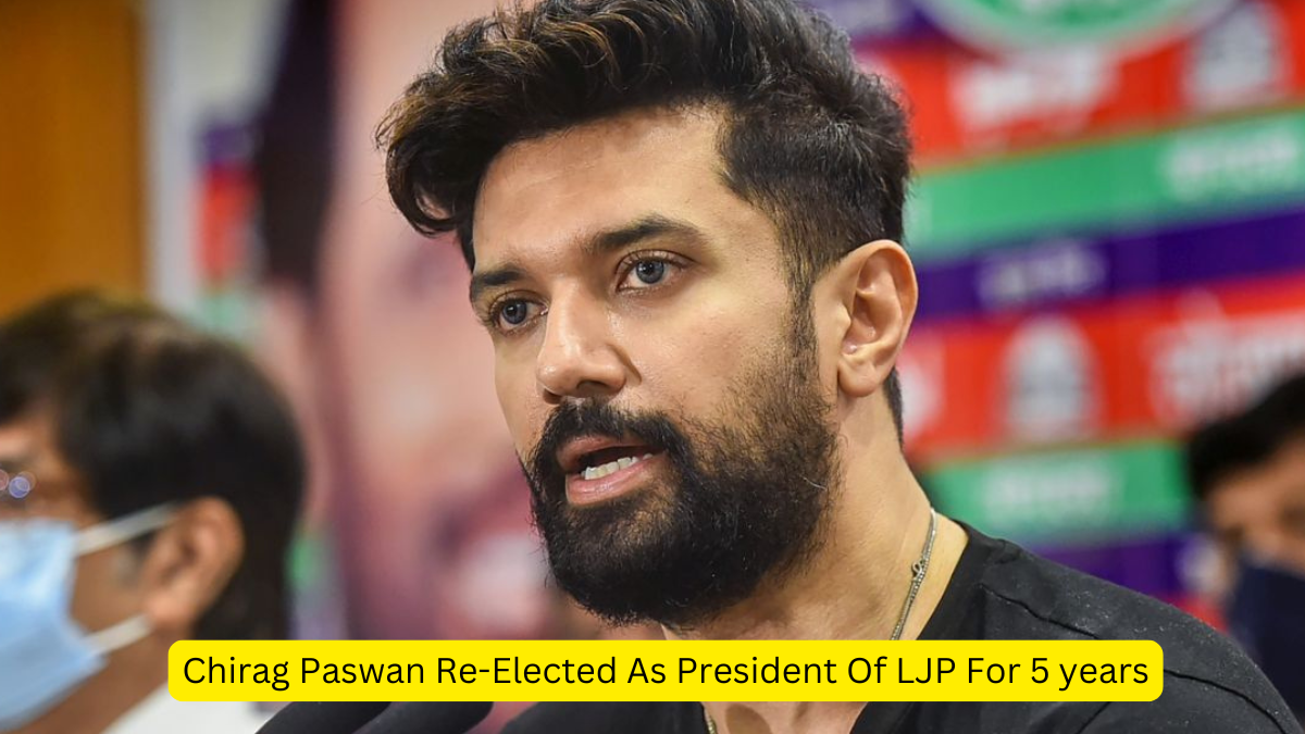 Chirag Paswan Re-Elected As President Of LJP For 5 years