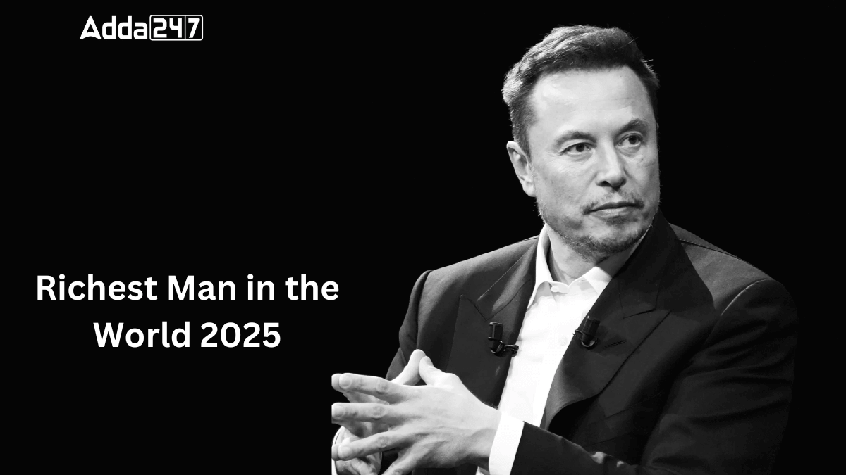 Richest Man in the World by February 2025, Check the List of Top-10
