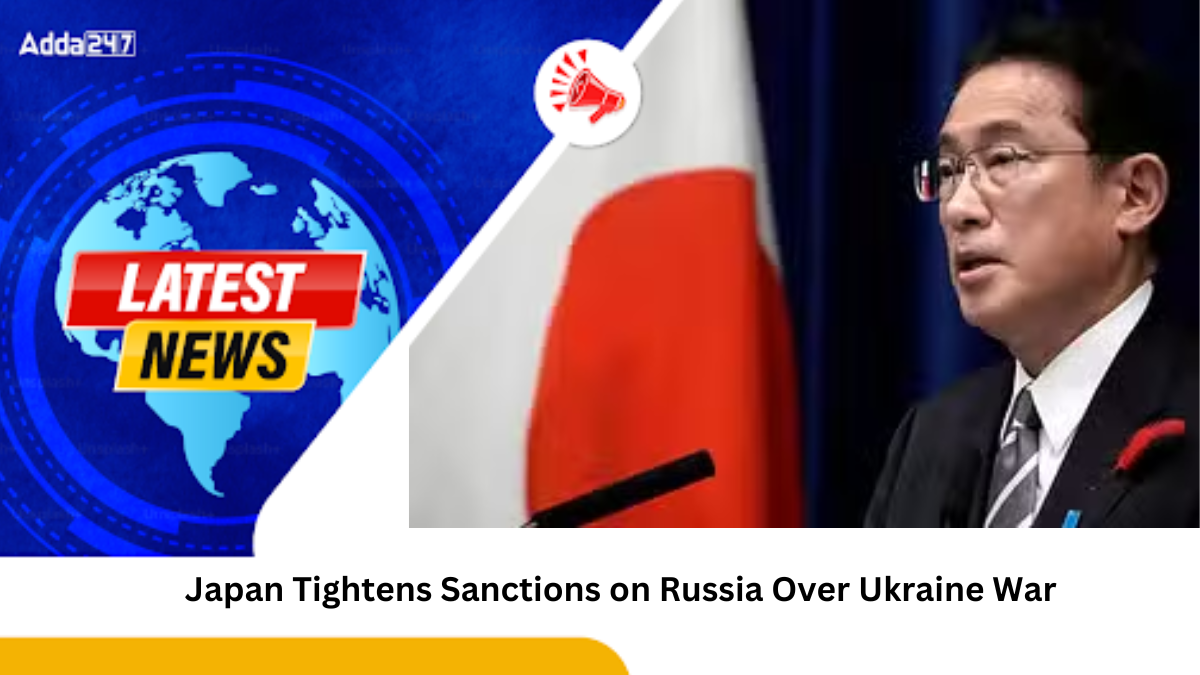 Japan Tightens Sanctions on Russia Over Ukraine War