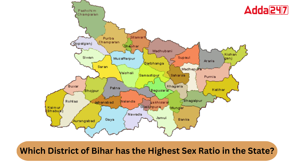 Which District of Bihar has the Highest Sex Ratio in the State?