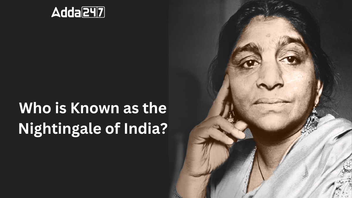 Who is Known as the Nightingale of India?