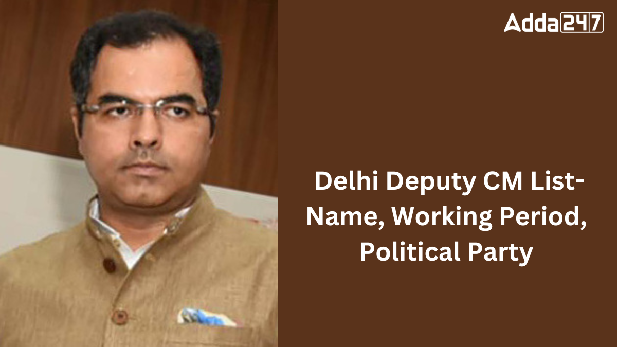 Delhi Deputy CM List- Name, Working Period, Political Party