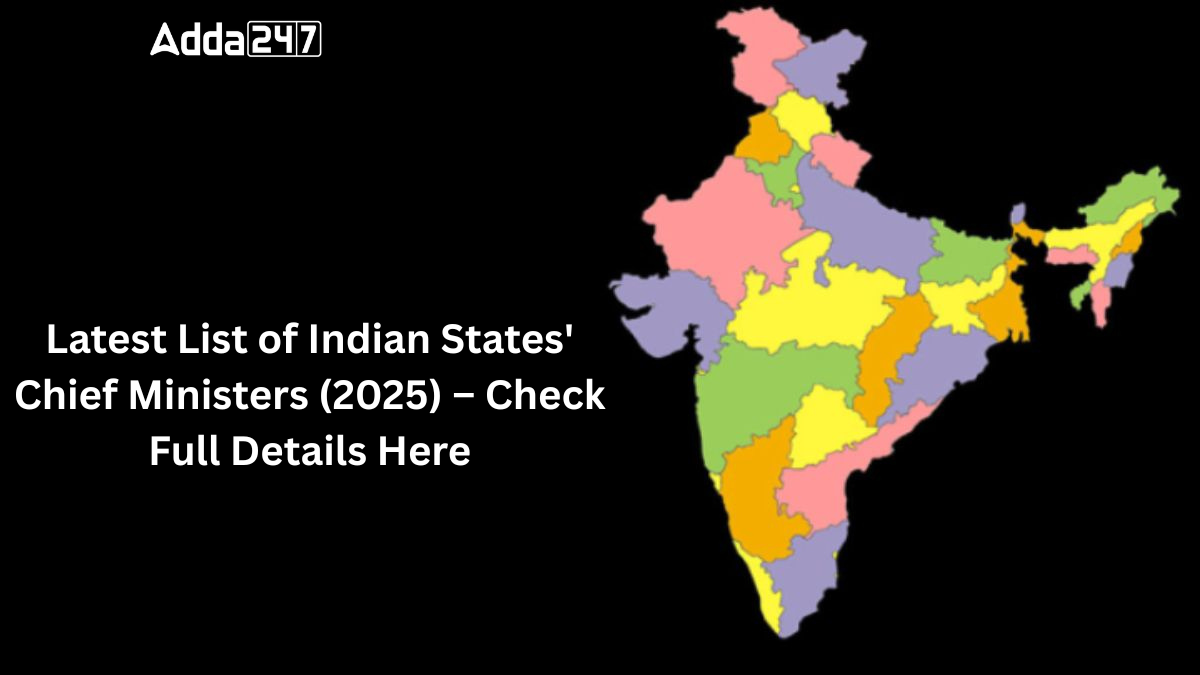 Latest List of Indian States' Chief Ministers (2025) – Check Full Details Here