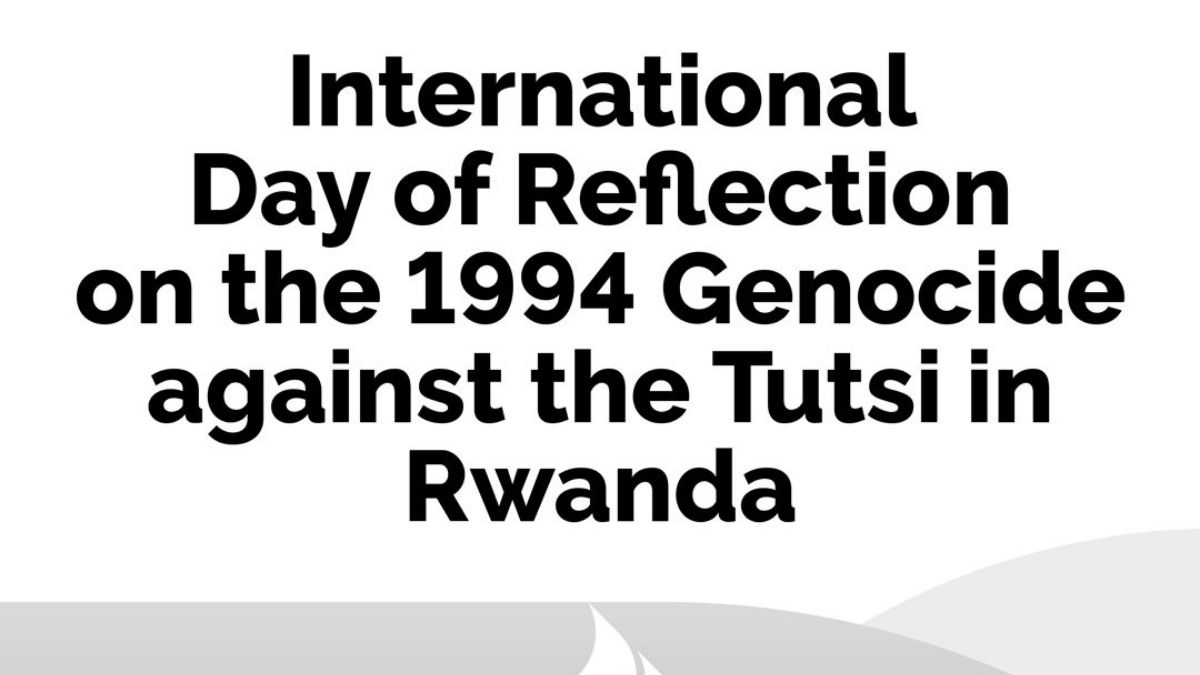 International Day of Reflection on the 1994 Genocide against the Tutsi in Rwanda