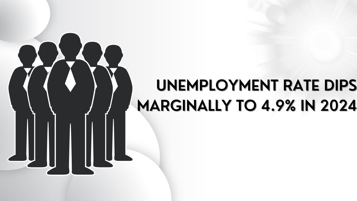 Unemployment Rate Dips Marginally to 4.9% in 2024