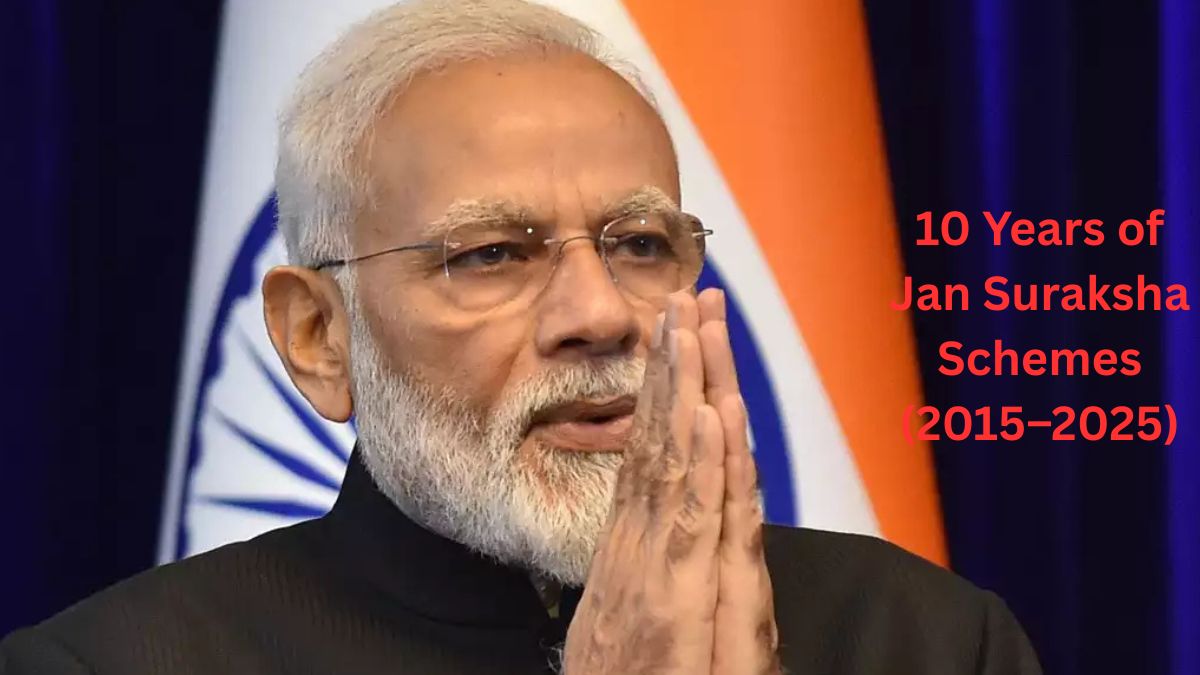 10 Years of Jan Suraksha Schemes (2015–2025)