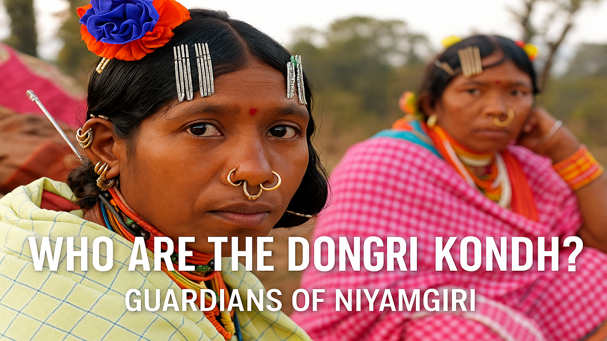 Who Are the Dongria Kondh? Guardians of Niyamgiri