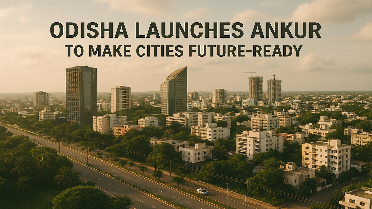 Odisha Launches ANKUR: A Strategic Urban Transformation Initiative