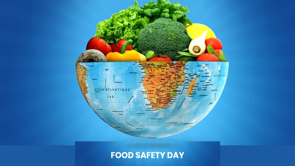 World Food Safety Day 2025 Emphasizes 'Science in Action' to Ensure Safer Food Systems