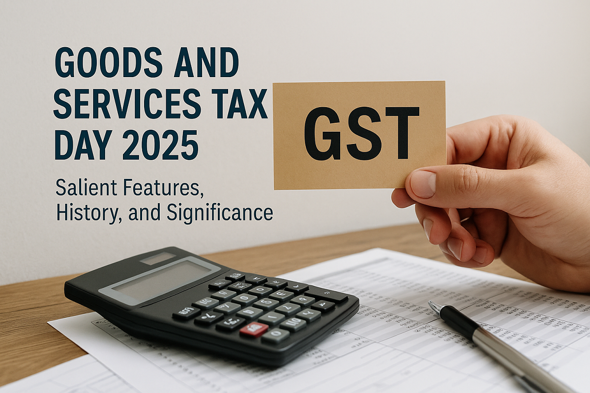 Goods and Services Tax Day 2025: Salient Features, History, and Significance