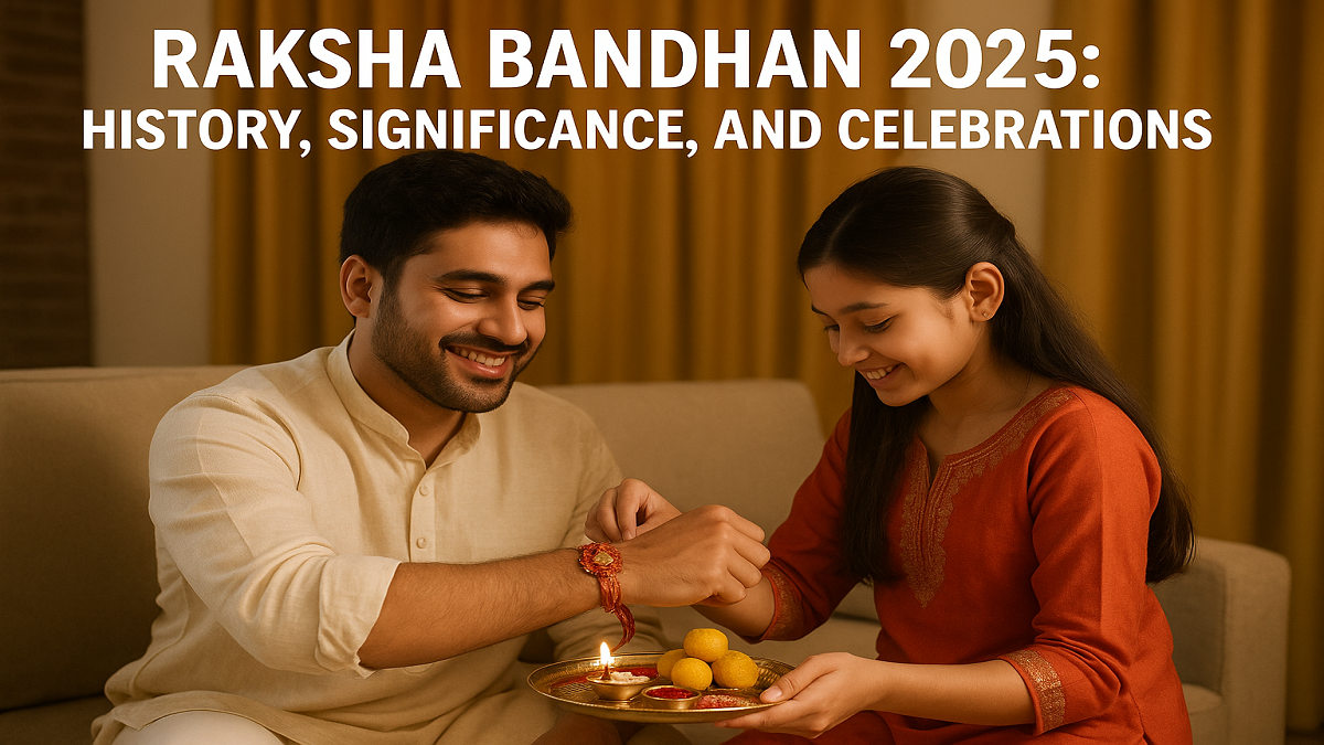 Raksha Bandhan 2025: History, Significance, and Celebrations