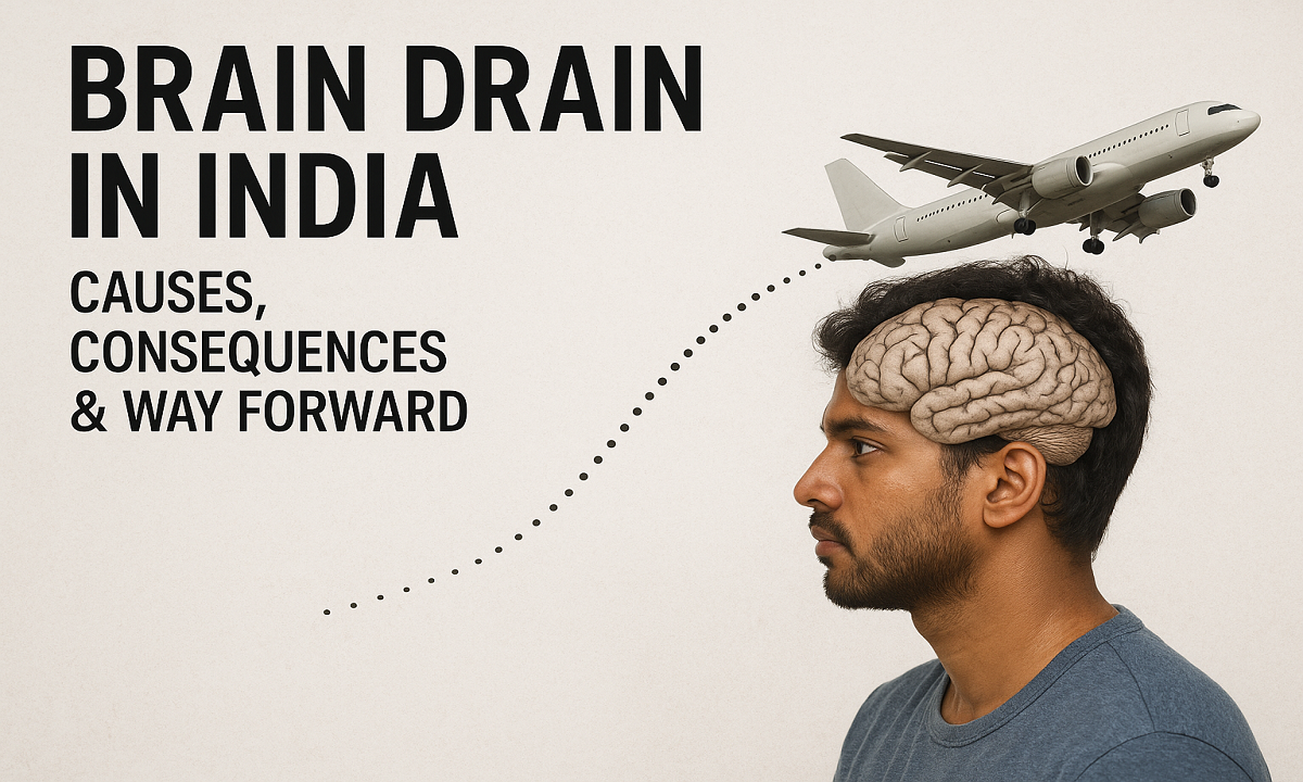Brain Drain in India: Causes, Consequences & Way Forward