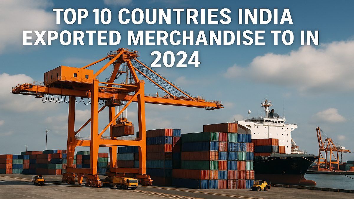 Top 10 Countries India Exported Merchandise to in 2024