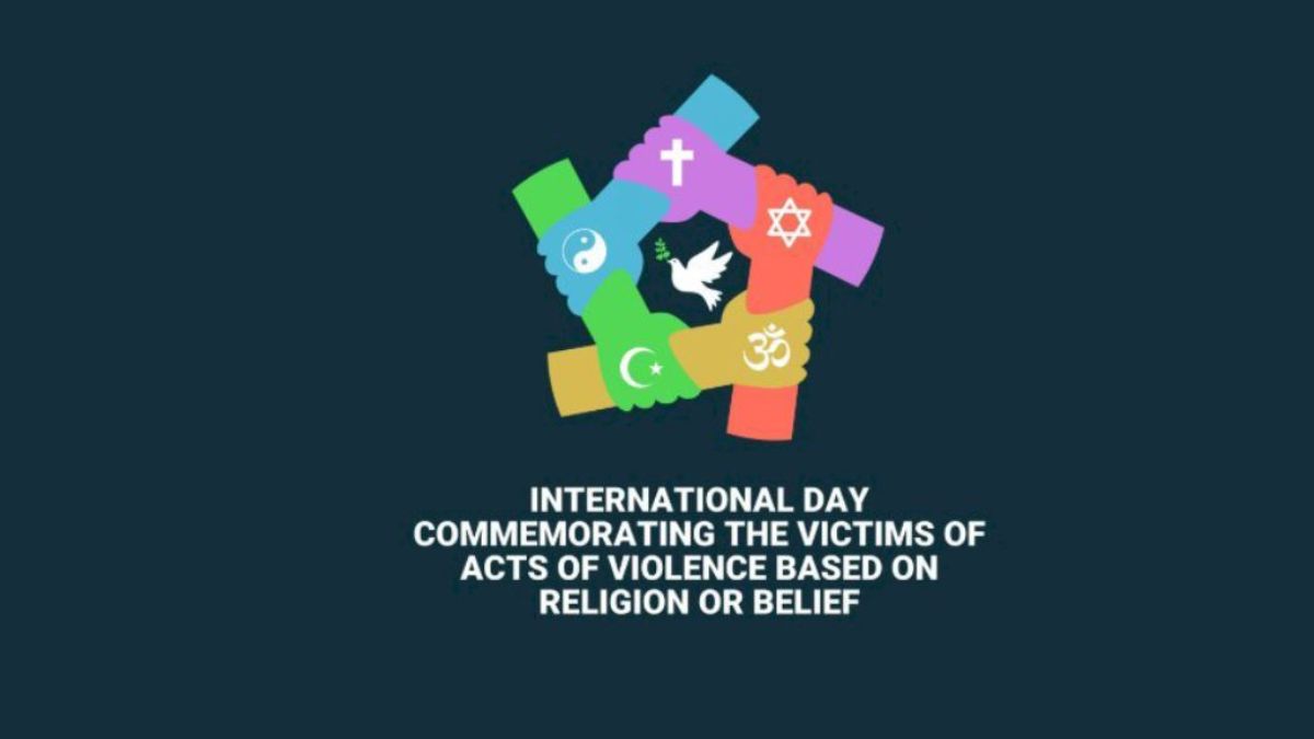 International Day Commemorating the Victims of Acts of Violence Based on Religion or Belief – 22 August