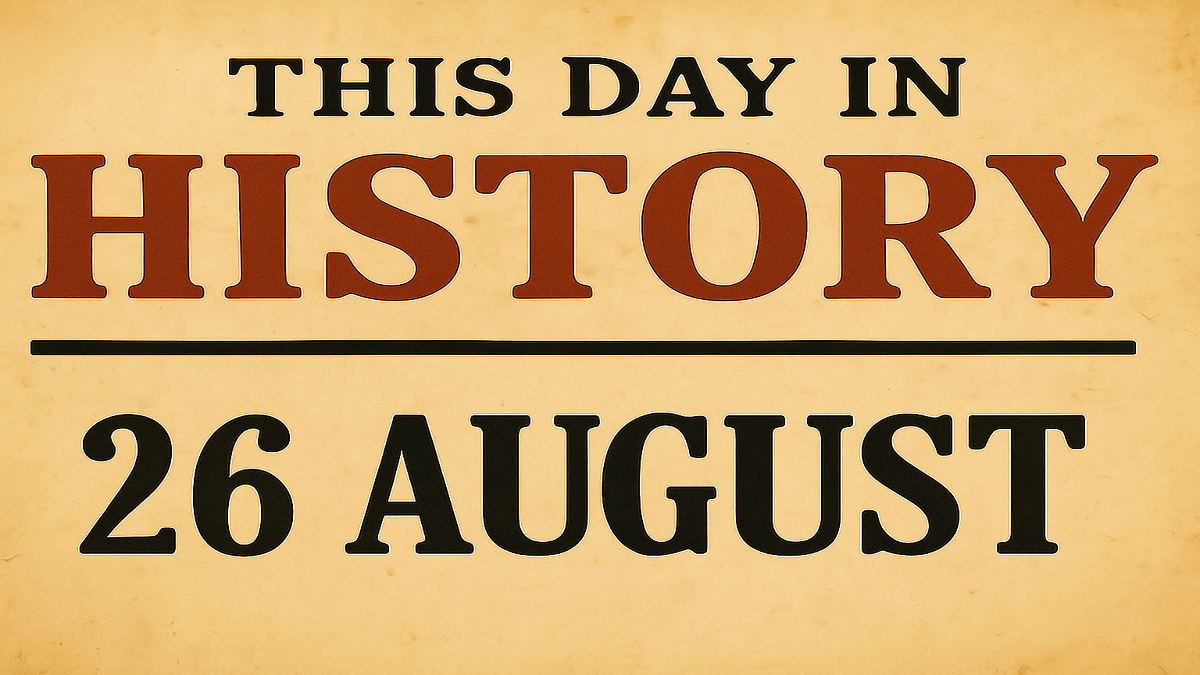 This Day in History – What Happened on 26 August?