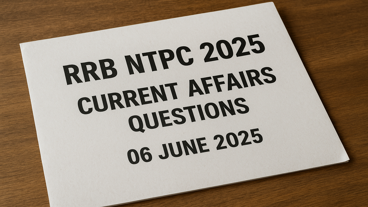 RRB NTPC 2025 Current Affairs Questions (06 June 2025)