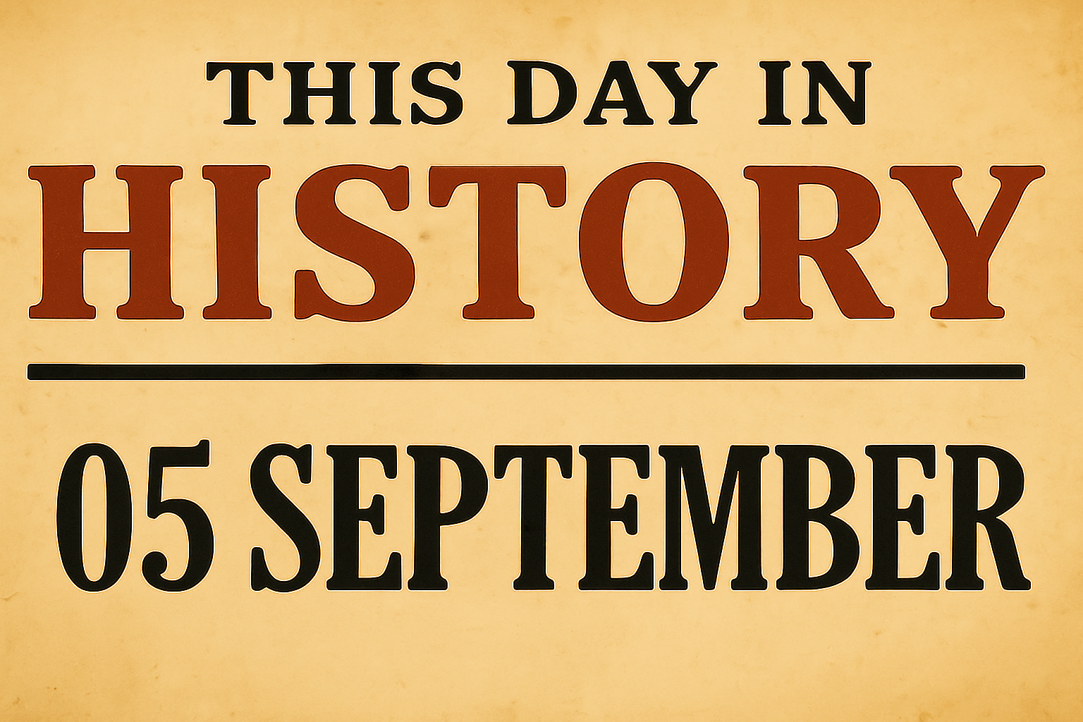This Day in History: What Happened Today in History – 05 September