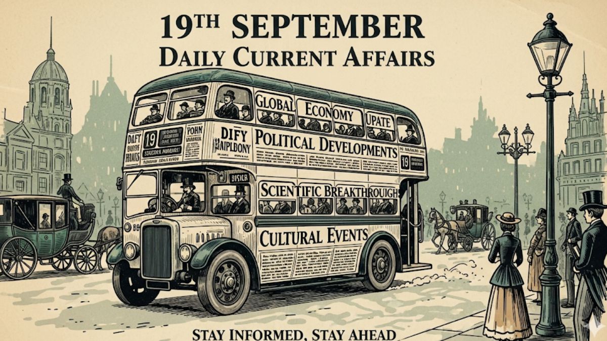 Daily Current Affairs 19th September, 2025, Important News Headlines (Daily GK Update)