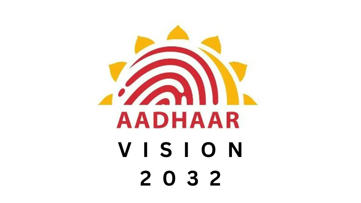 UIDAI Unveils ‘Aadhaar Vision 2032’ for Future Digital ID