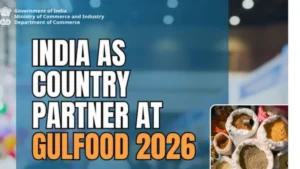 India Makes Historic Debut as Partner Country at Gulfood 2026 in Dubai